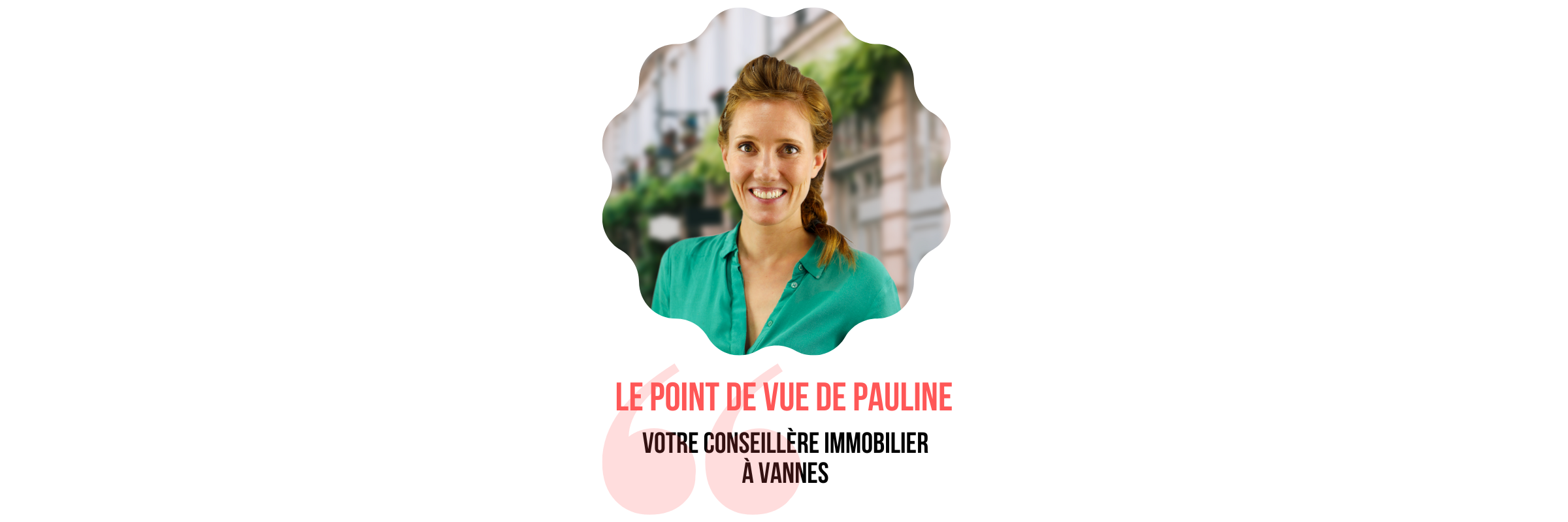 citation-pauline-vincent-conseillere-immobilier-vannes
